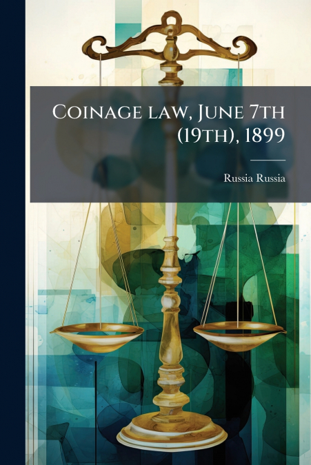 Coinage law, June 7th (19th), 1899