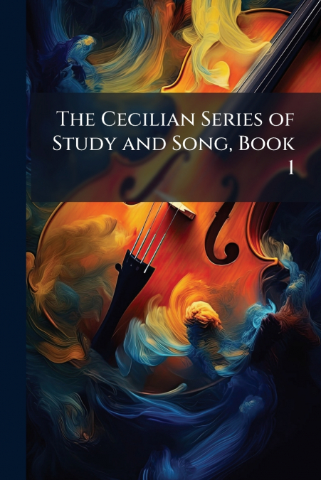 The Cecilian Series of Study and Song, Book 1