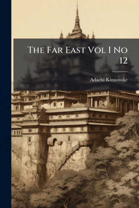 The Far East Vol I No 12