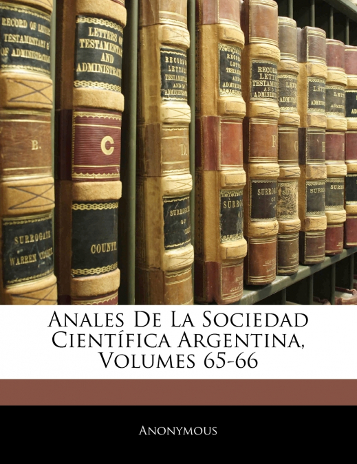 Anales De La Sociedad Científica Argentina, Volumes 65-66