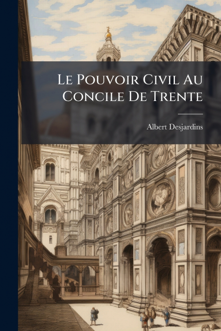 Le Pouvoir Civil Au Concile De Trente