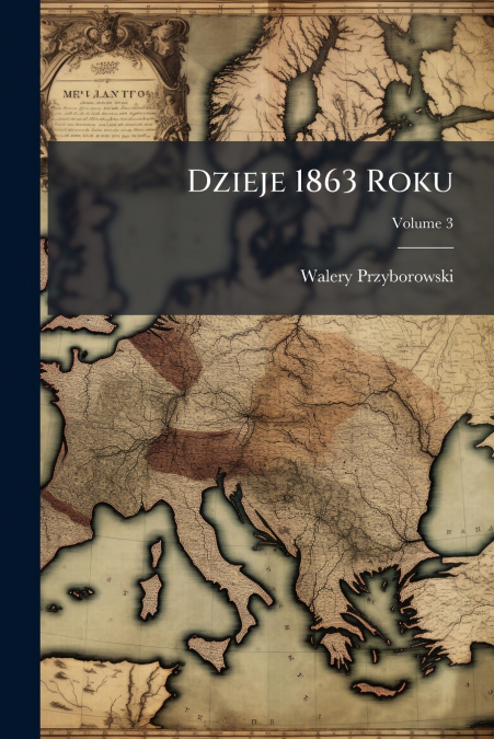Dzieje 1863 Roku; Volume 3