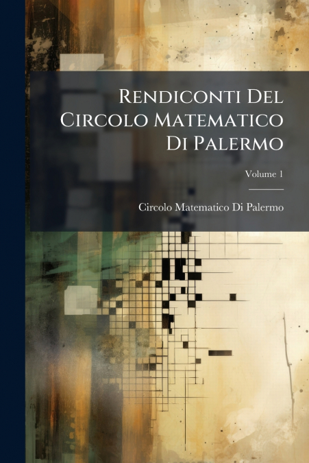 Rendiconti Del Circolo Matematico Di Palermo; Volume 1