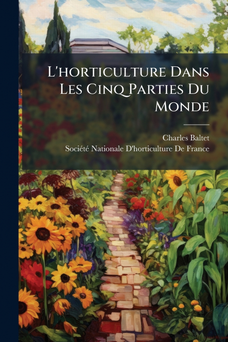 L’horticulture Dans Les Cinq Parties Du Monde