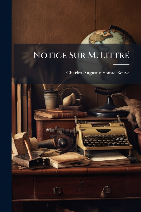 Notice Sur M. Littré
