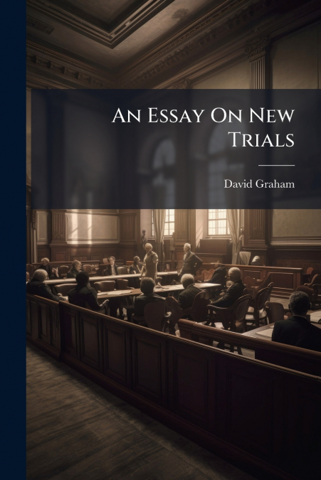 An Essay On New Trials