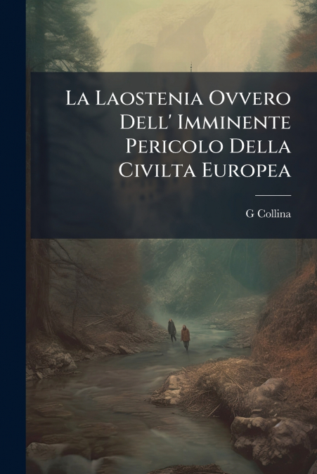 La Laostenia Ovvero Dell’ Imminente Pericolo Della Civilta Europea