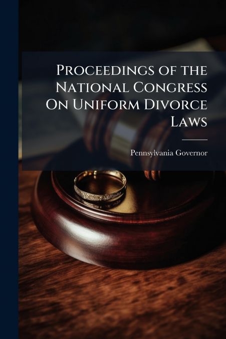 Proceedings of the National Congress On Uniform Divorce Laws