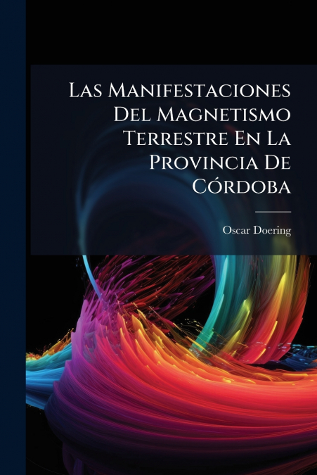 Las Manifestaciones Del Magnetismo Terrestre En La Provincia De Córdoba
