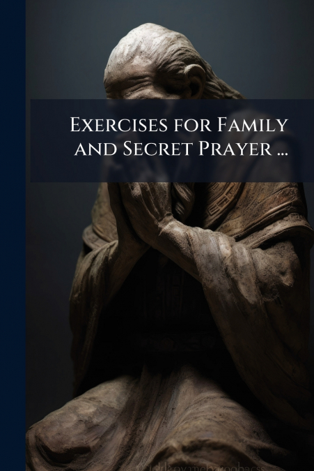 Exercises for Family and Secret Prayer ...