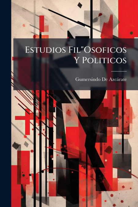 Estudios Fil'Osoficos Y Politicos