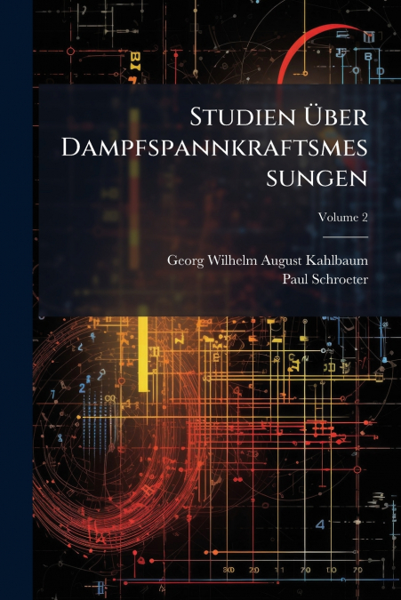 Studien Über Dampfspannkraftsmessungen; Volume 2