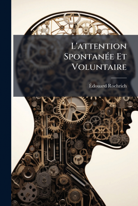 L’attention Spontanée Et Voluntaire
