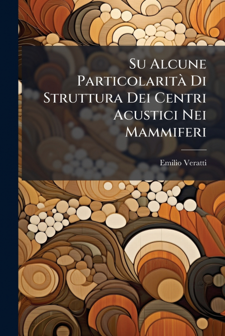 Su Alcune Particolarità Di Struttura Dei Centri Acustici Nei Mammiferi