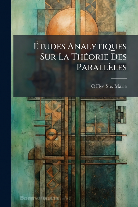 Études Analytiques Sur La Théorie Des Parallèles