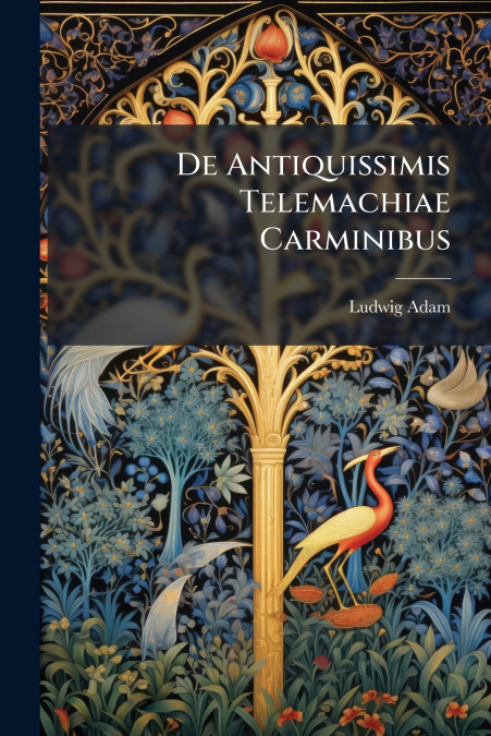 De Antiquissimis Telemachiae Carminibus