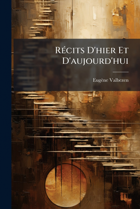 Récits D’hier Et D’aujourd’hui