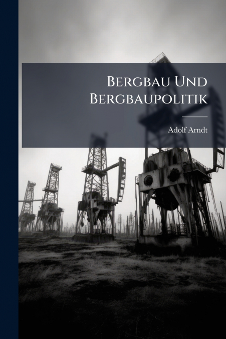 Bergbau Und Bergbaupolitik