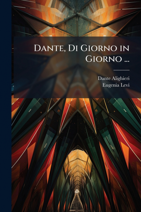 Dante, Di Giorno in Giorno ...