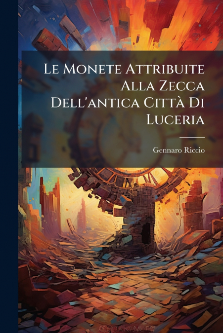 Le Monete Attribuite Alla Zecca Dell’antica Città Di Luceria