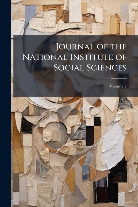 Journal of the National Institute of Social Sciences; Volume 5