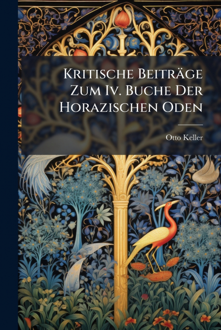 Kritische Beiträge Zum Iv. Buche Der Horazischen Oden