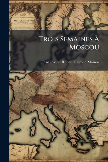 Trois Semaines À Moscou