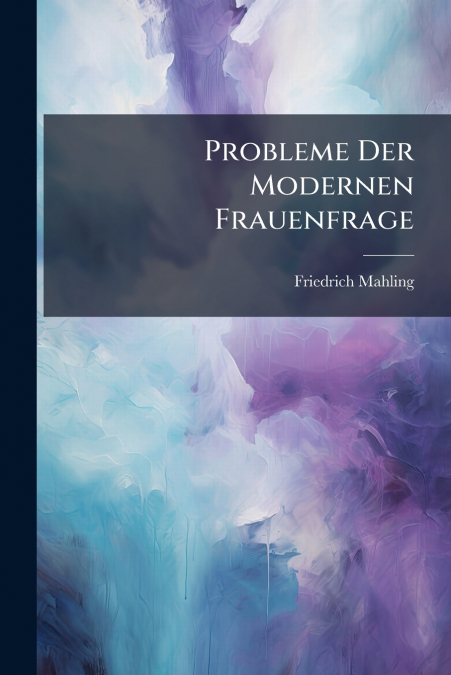 Probleme Der Modernen Frauenfrage