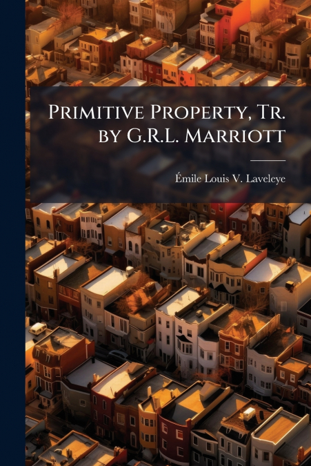 Primitive Property, Tr. by G.R.L. Marriott