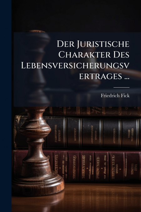 Der Juristische Charakter Des Lebensversicherungsvertrages ...