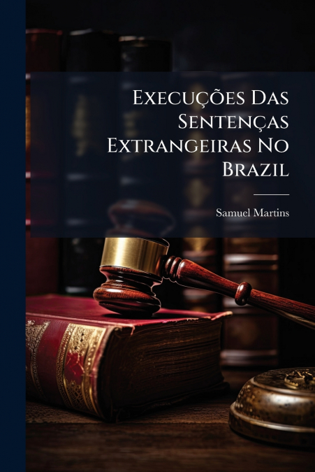 Execuções Das Sentenças Extrangeiras No Brazil