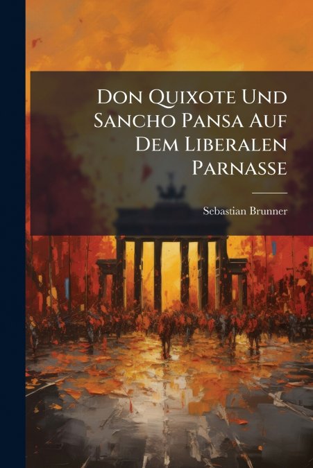 Don Quixote Und Sancho Pansa Auf Dem Liberalen Parnasse