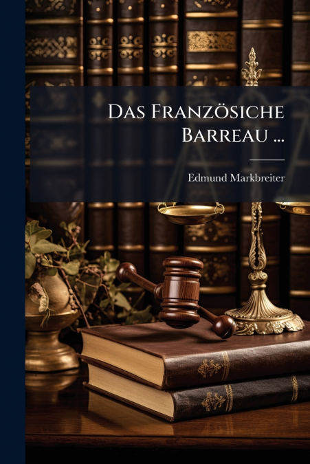 Das Französiche Barreau ...