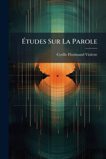 Études Sur La Parole