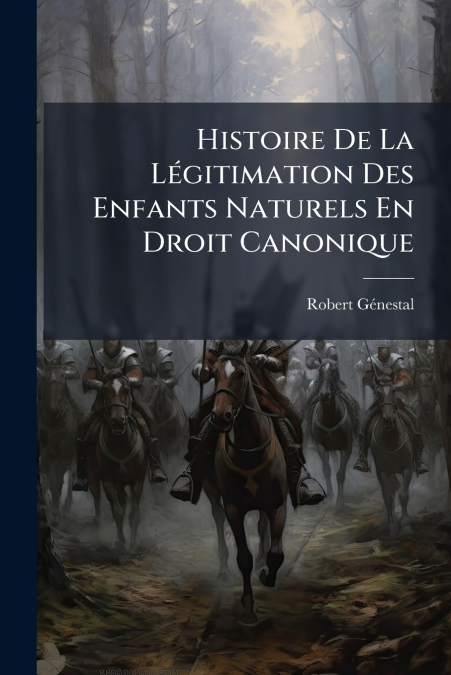 Histoire De La Légitimation Des Enfants Naturels En Droit Canonique