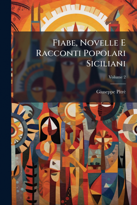Fiabe, Novelle E Racconti Popolari Siciliani; Volume 2