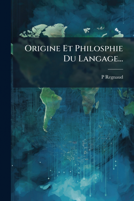 Origine Et Philosphie Du Langage...