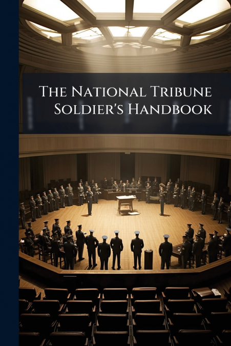 The National Tribune Soldier’s Handbook