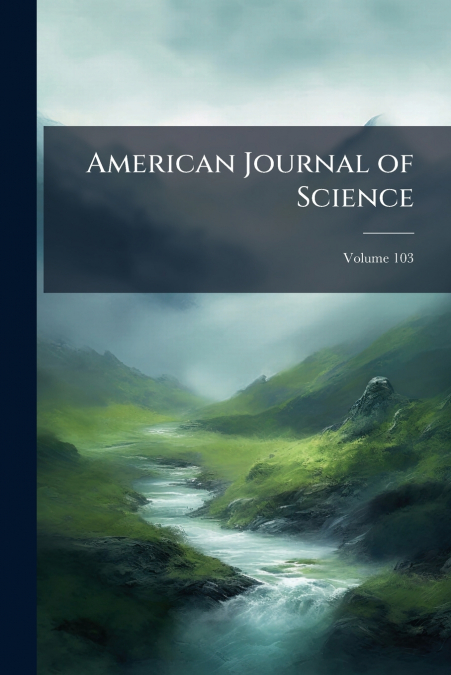 American Journal of Science; Volume 103