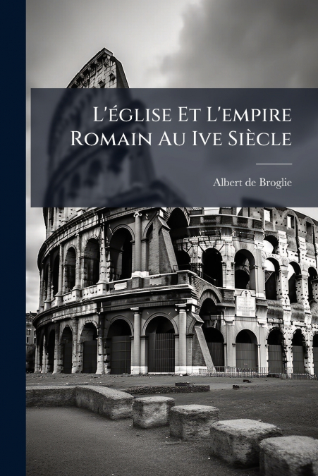 L’église Et L’empire Romain Au Ive Siècle
