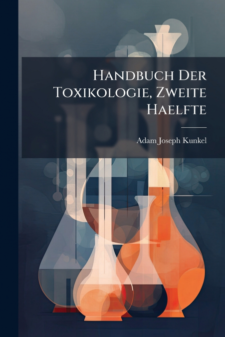 Handbuch Der Toxikologie, Zweite Haelfte