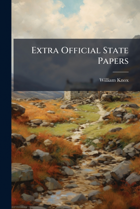 Extra Official State Papers