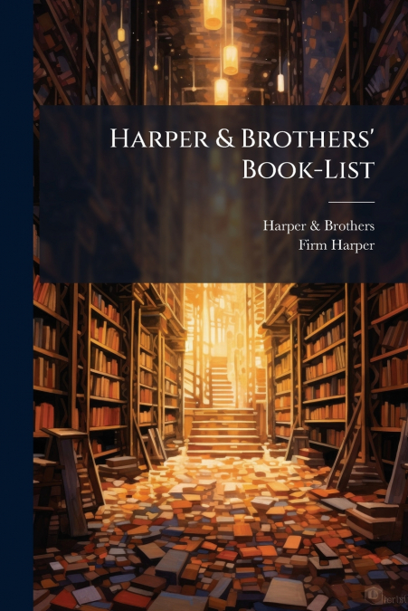 Harper & Brothers’ Book-List