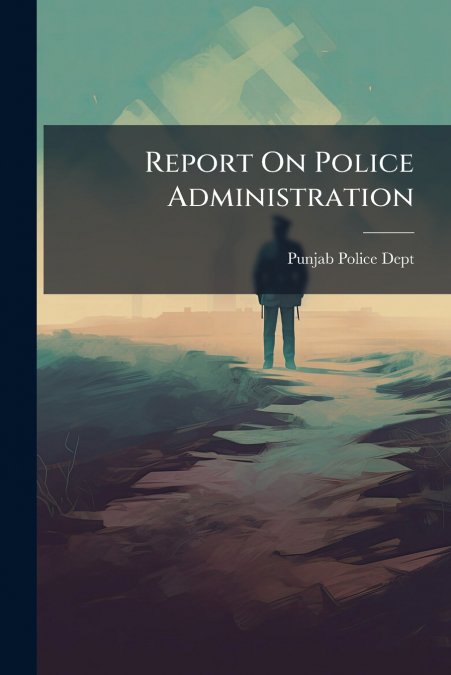 Report On Police Administration