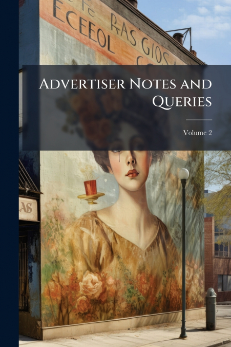 Advertiser Notes and Queries; Volume 2