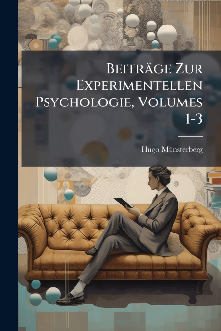 Beiträge Zur Experimentellen Psychologie, Volumes 1-3