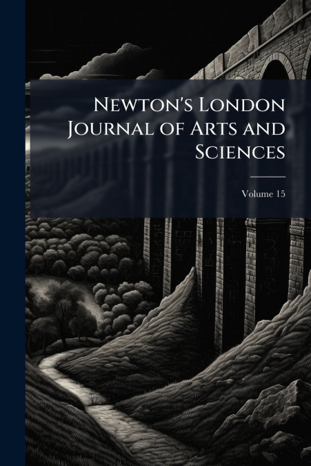 Newton’s London Journal of Arts and Sciences