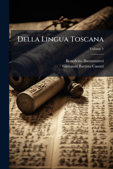 Della Lingua Toscana; Volume 1