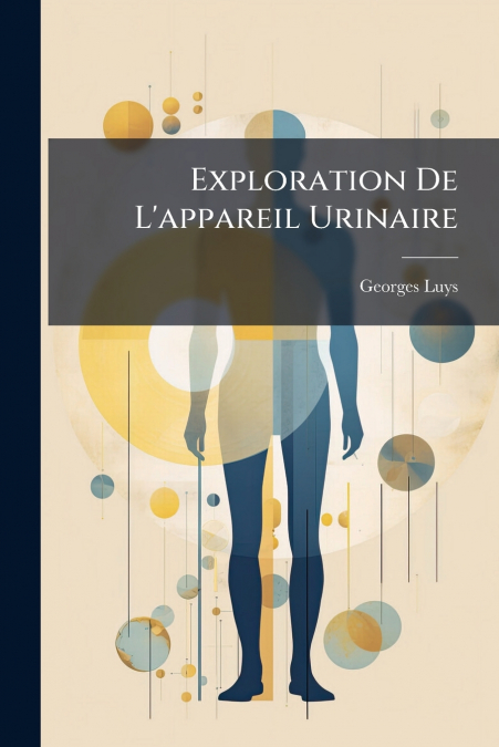 Exploration De L’appareil Urinaire