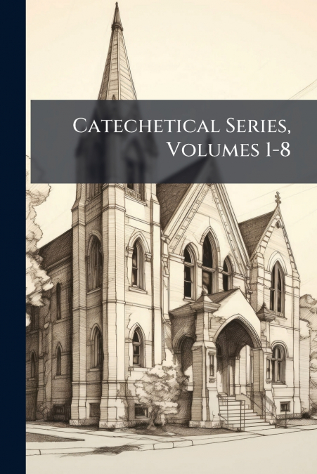 Catechetical Series, Volumes 1-8